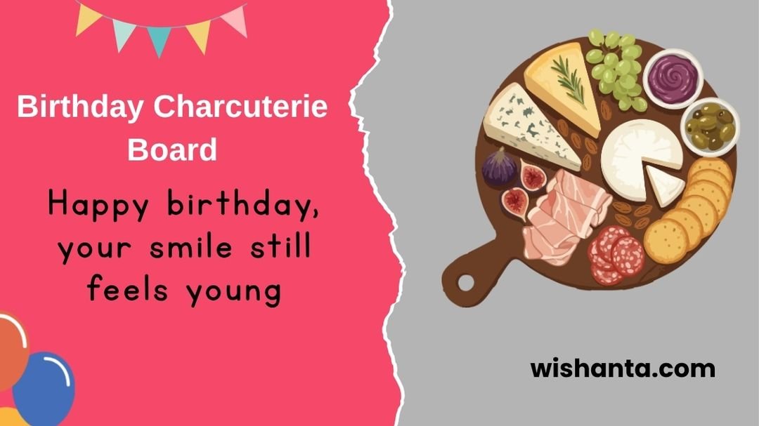 Birthday Charcuterie Board