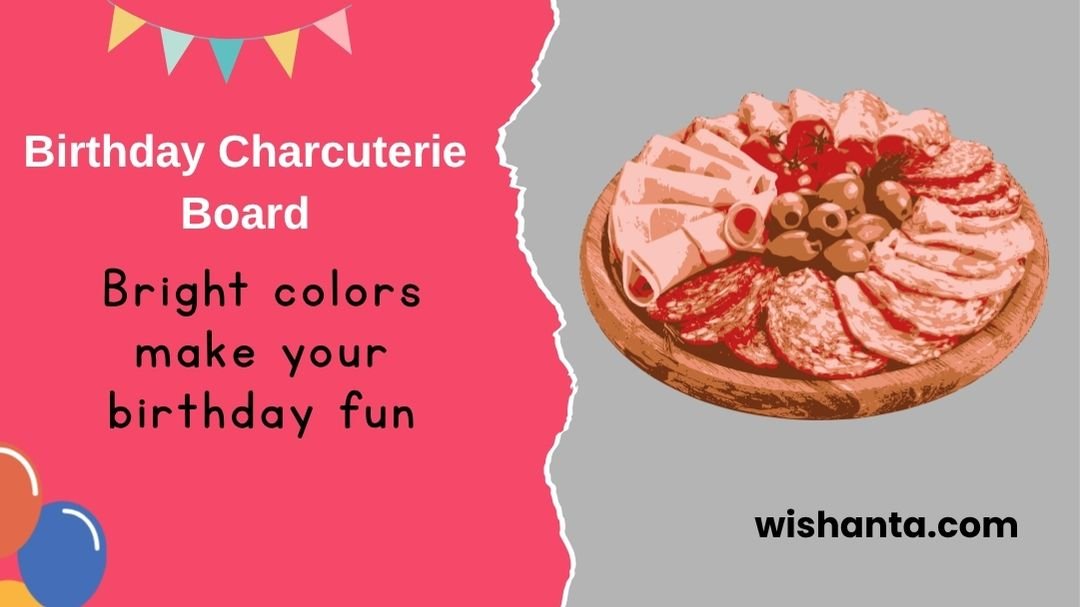 Birthday Charcuterie Board