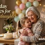 150+ Birthday Wishes for Granddaughter That Feel Truly Warm 2026